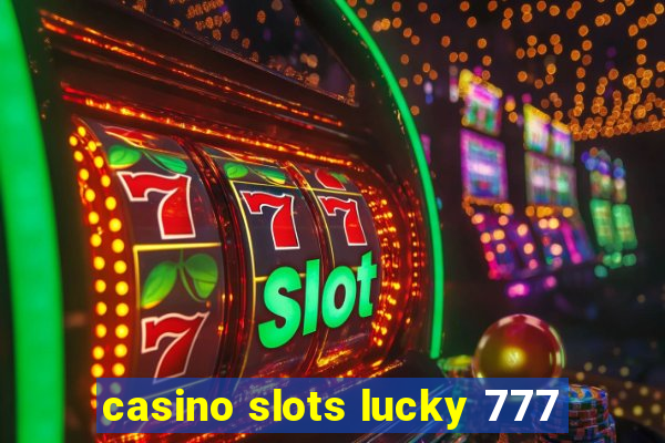 casino slots lucky 777