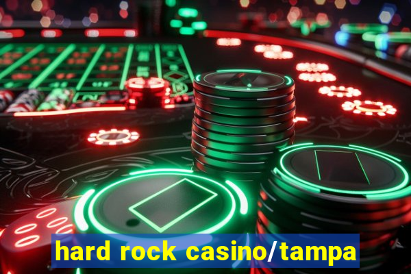 hard rock casino/tampa