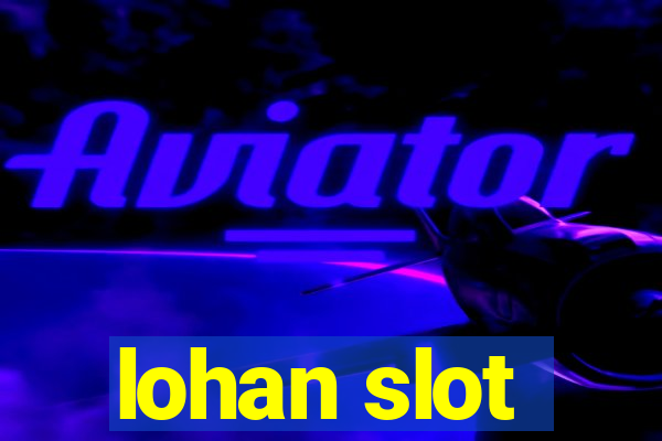 lohan slot