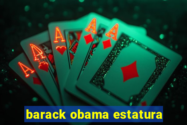 barack obama estatura