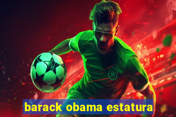 barack obama estatura