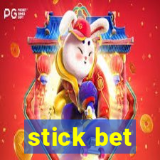 stick bet