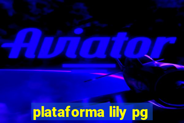 plataforma lily pg