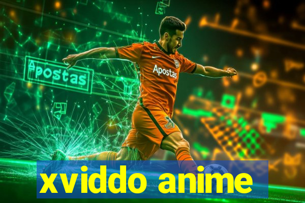 xviddo anime