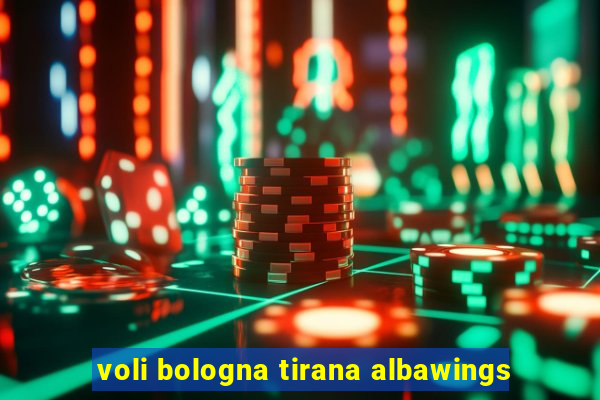 voli bologna tirana albawings