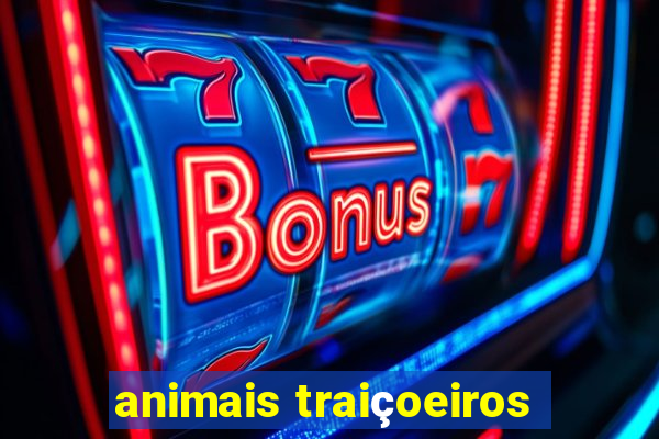 animais traiçoeiros