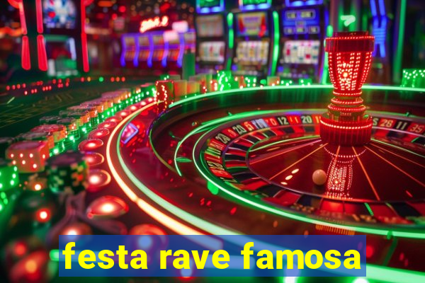 festa rave famosa