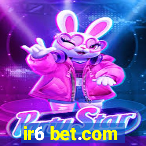 ir6 bet.com