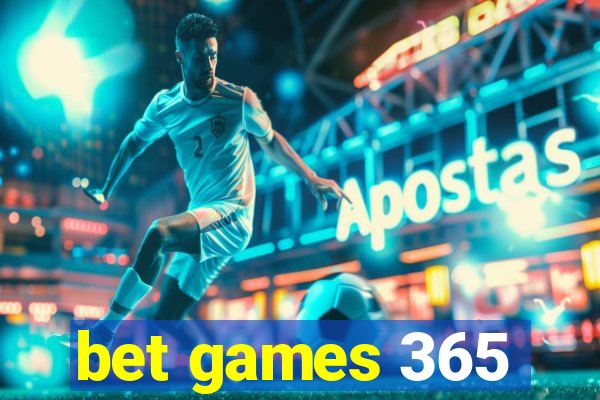 bet games 365