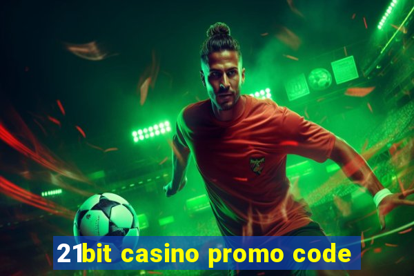 21bit casino promo code