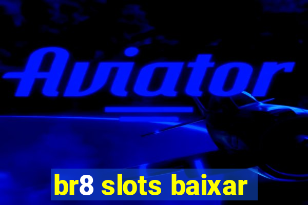 br8 slots baixar