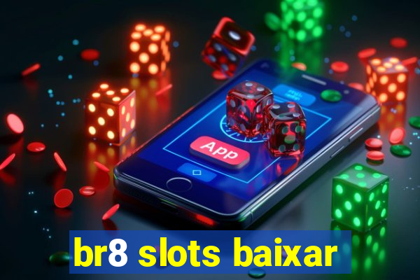 br8 slots baixar