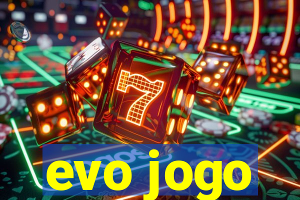 evo jogo