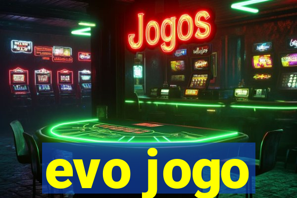 evo jogo