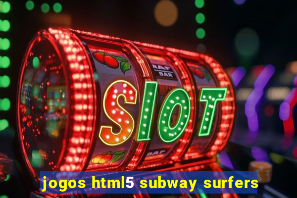 jogos html5 subway surfers