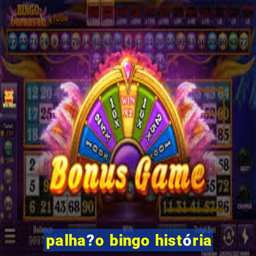 palha?o bingo história