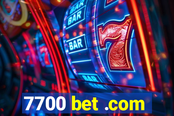 7700 bet .com