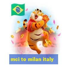 mci to milan italy