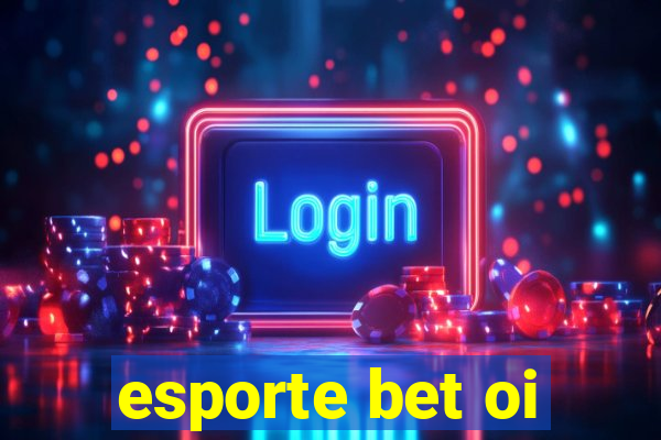 esporte bet oi