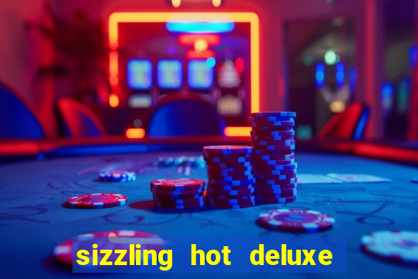 sizzling hot deluxe slot schweiz