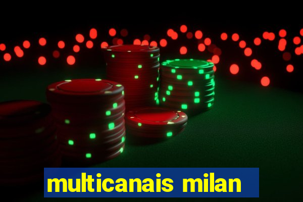 multicanais milan