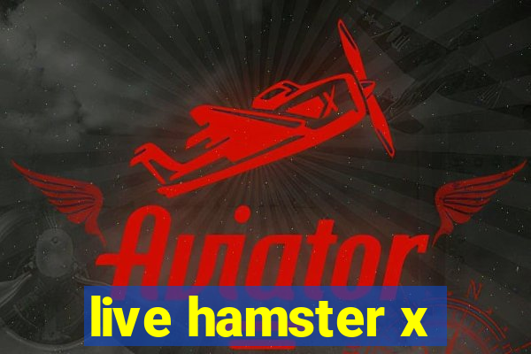 live hamster x