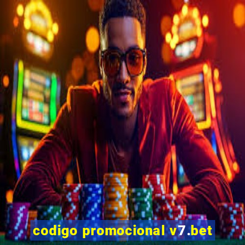 codigo promocional v7.bet