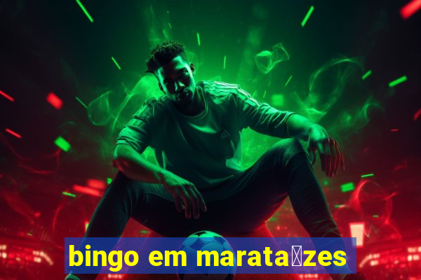 bingo em marata铆zes