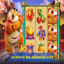 casinos en atlantic city