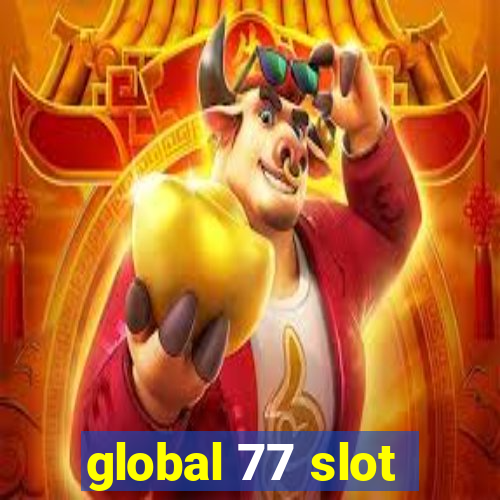 global 77 slot