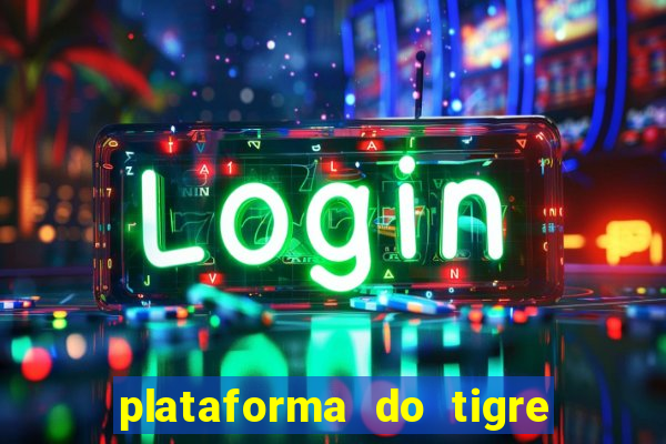 plataforma do tigre que paga