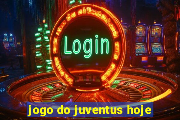 jogo do juventus hoje