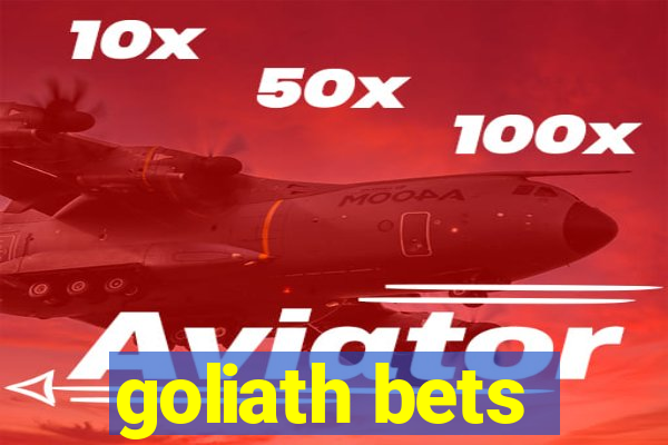 goliath bets