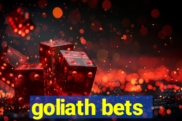 goliath bets