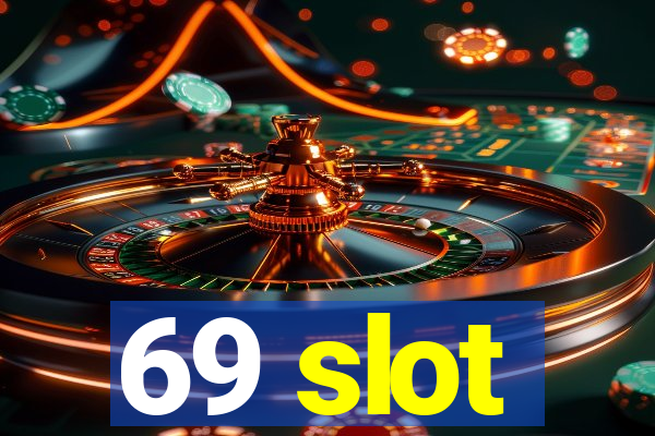 69 slot