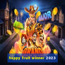 happy fruit winner 2023