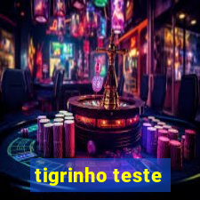 tigrinho teste