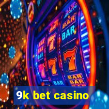 9k bet casino