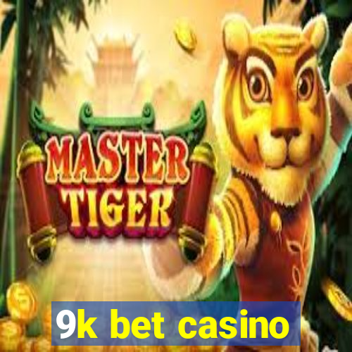 9k bet casino