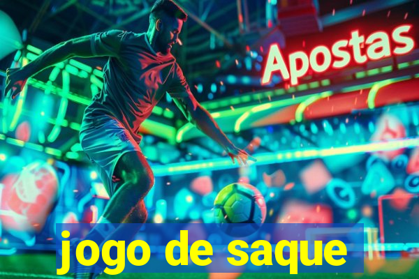 jogo de saque