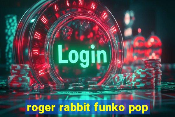 roger rabbit funko pop