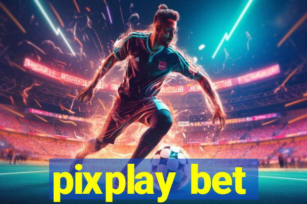 pixplay bet