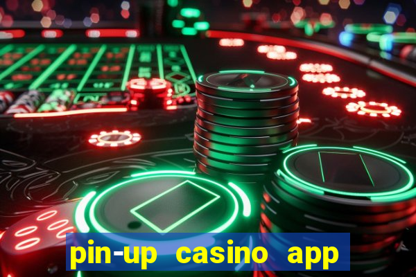 pin-up casino app download apk