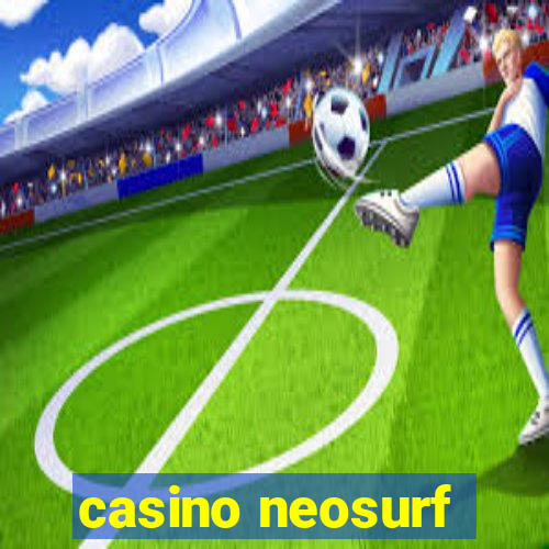 casino neosurf