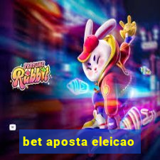 bet aposta eleicao