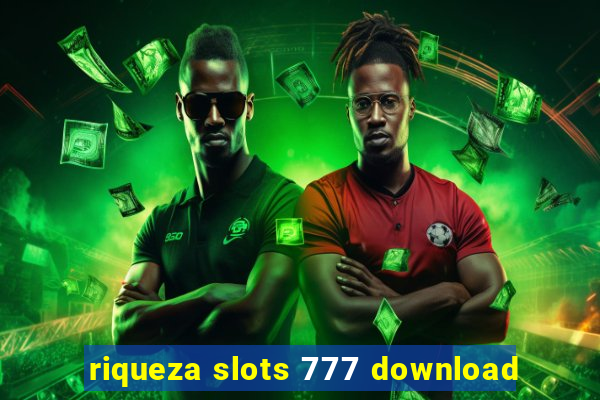 riqueza slots 777 download