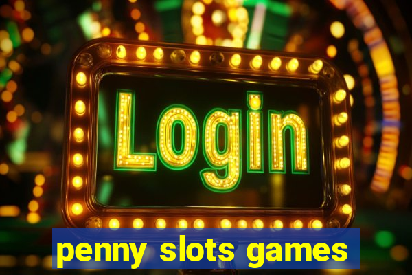 penny slots games