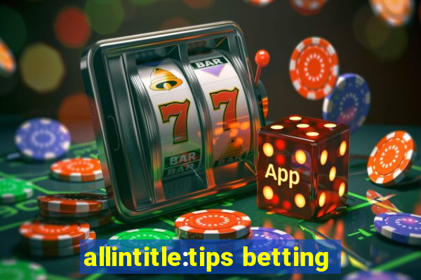 allintitle:tips betting