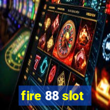 fire 88 slot