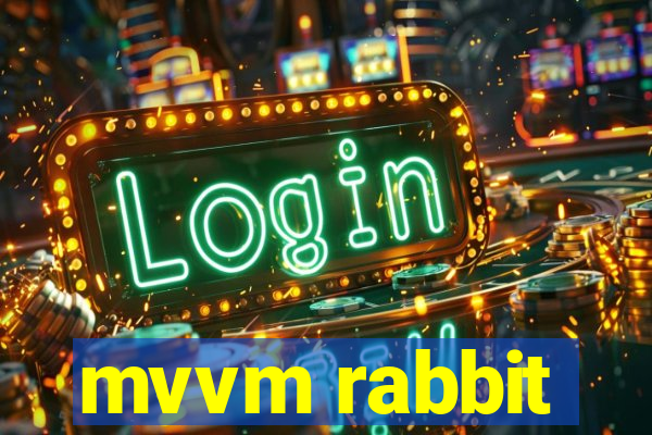 mvvm rabbit